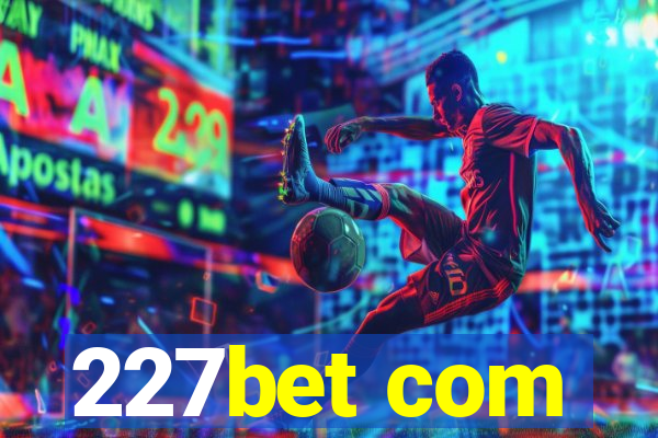 227bet com